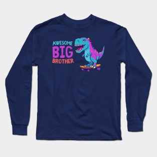 Awesome big brother skateboarding T-Rex Long Sleeve T-Shirt